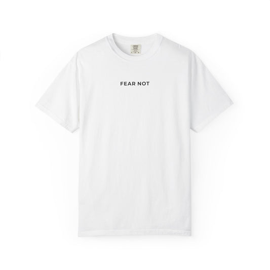 "FEAR NOT" Unisex Tee