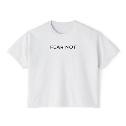 "FEAR NOT" Women's Boxy Tee
