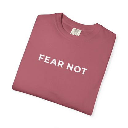 "FEAR NOT" Unisex Tee
