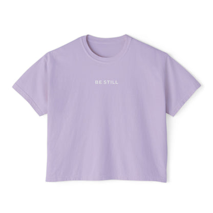 "BE STILL" Women's Boxy Tee