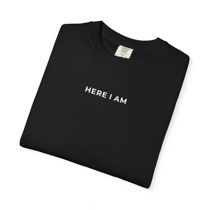 "HERE I AM" Unisex Tee