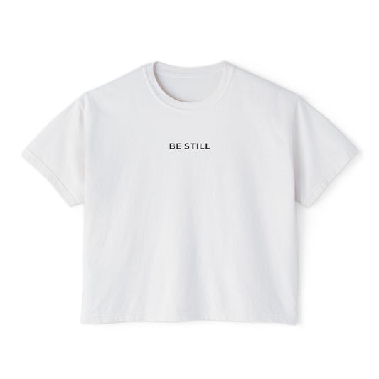 "BE STILL" Women's Boxy Tee