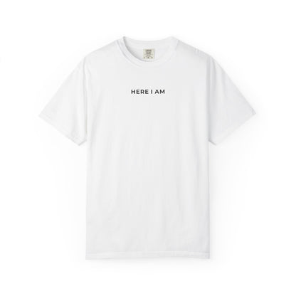 "HERE I AM" Unisex Tee