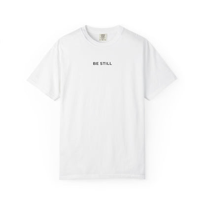"BE STILL" Unisex Tee