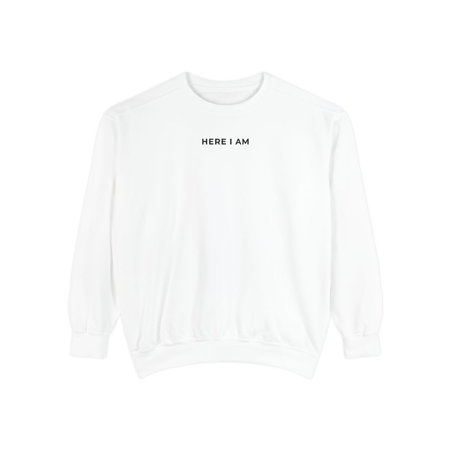 "HERE I AM" Crewneck Sweatshirt