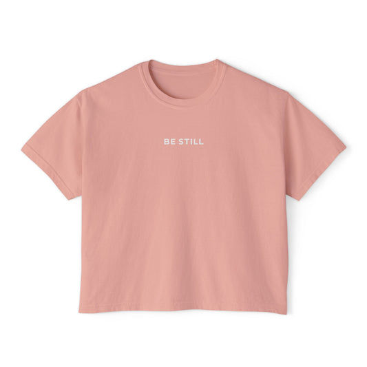 "BE STILL" Women's Boxy Tee