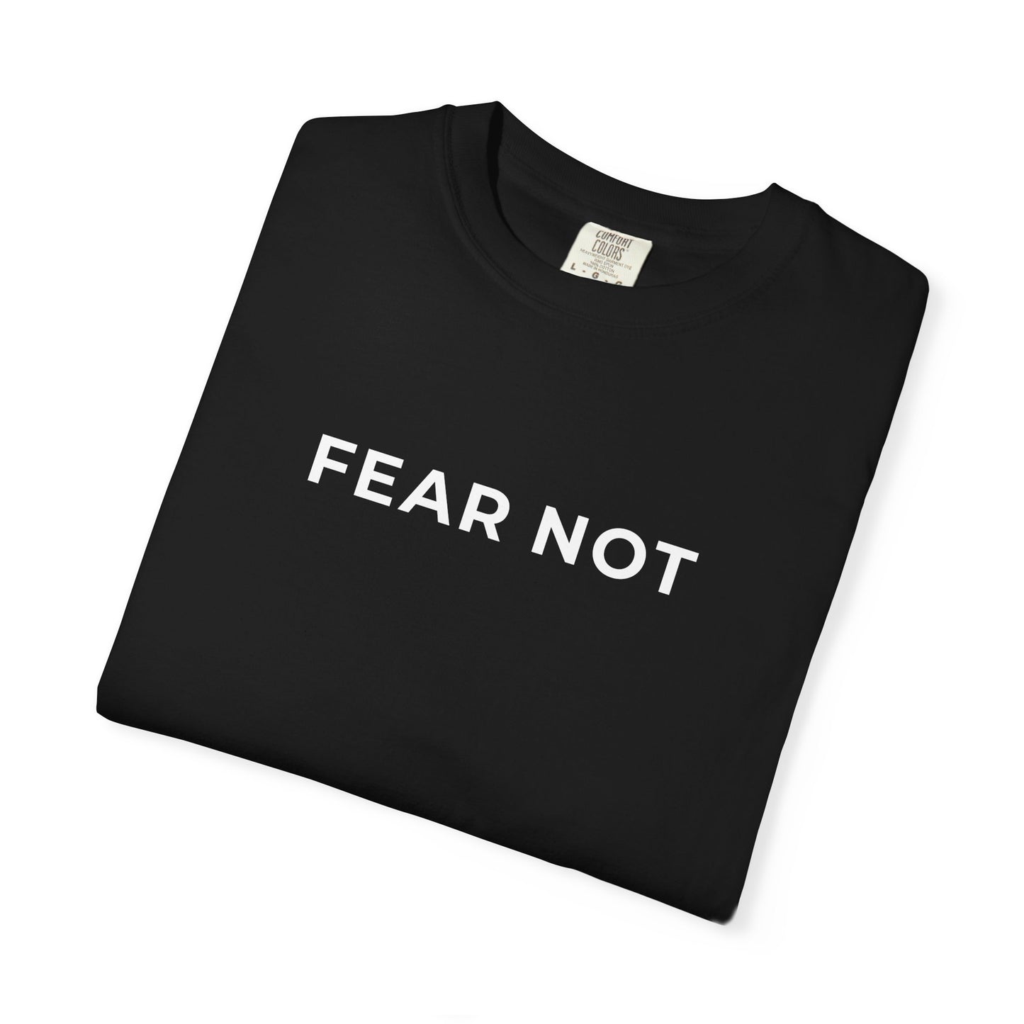"FEAR NOT" Unisex Tee