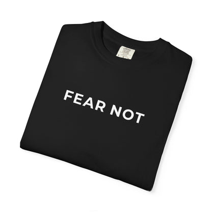 "FEAR NOT" Unisex Tee