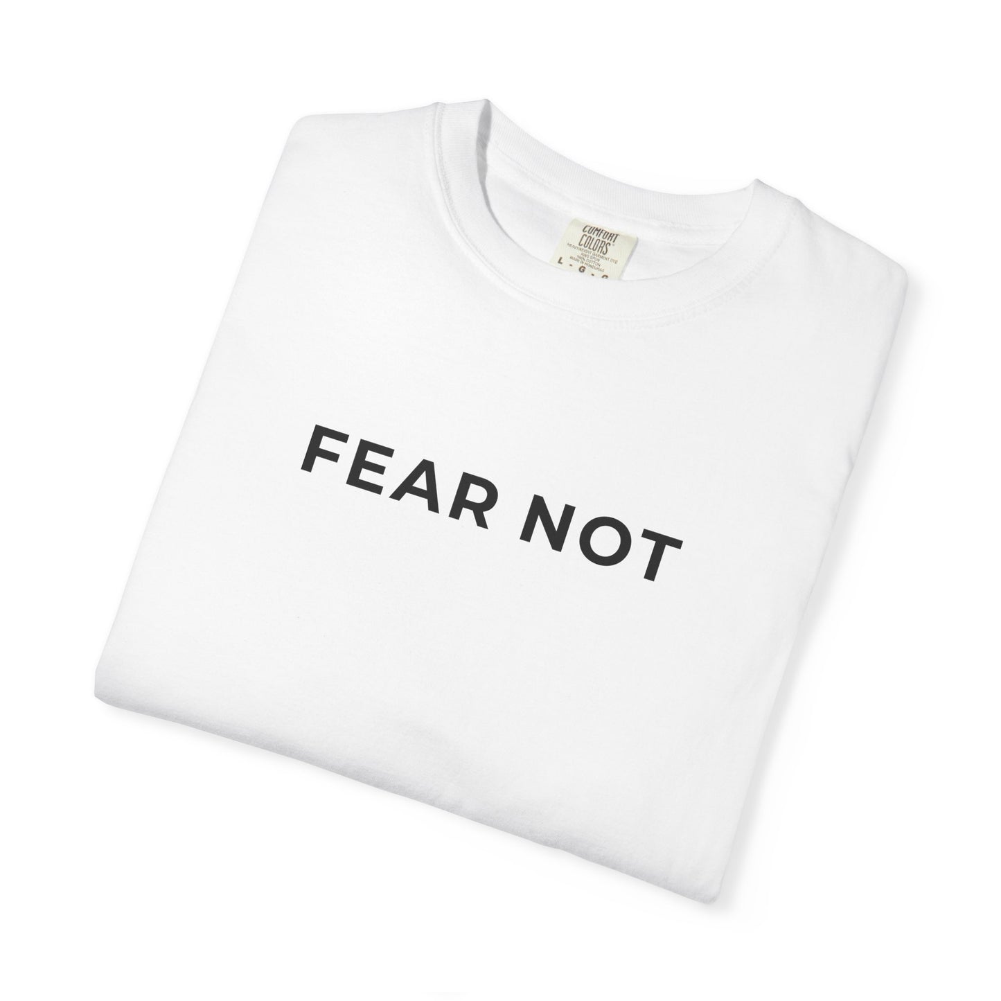 "FEAR NOT" Unisex Tee