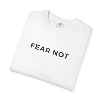 "FEAR NOT" Unisex Tee