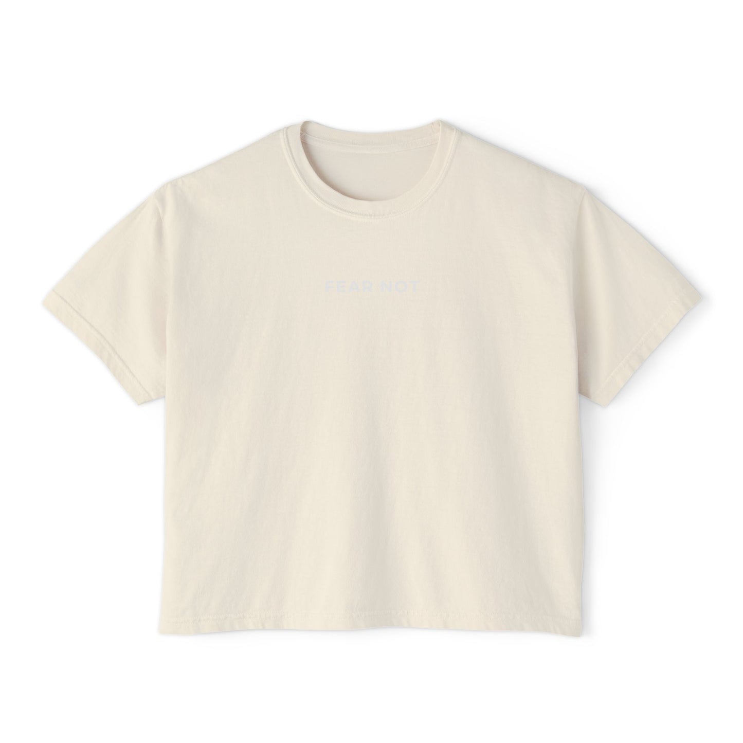 "FEAR NOT" Women's Boxy Tee