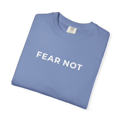 "FEAR NOT" Unisex Tee