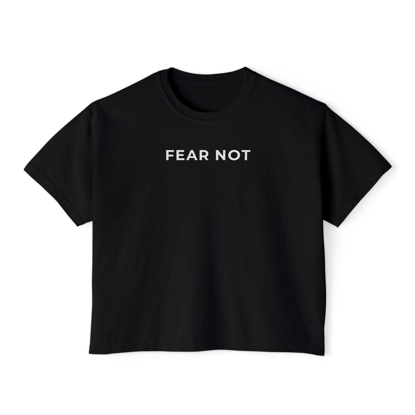 "FEAR NOT" Women's Boxy Tee