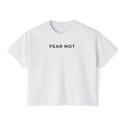 "FEAR NOT" Women's Boxy Tee