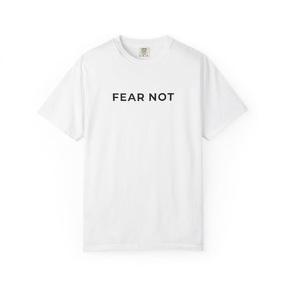 "FEAR NOT" Unisex Tee