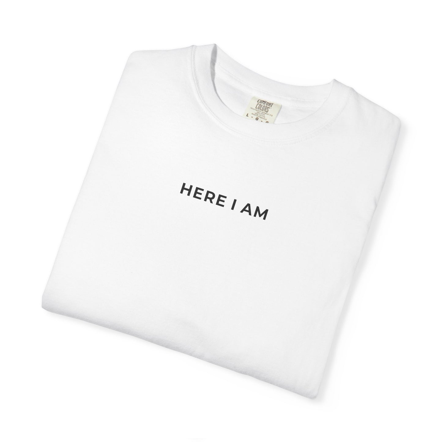 "HERE I AM" Unisex Tee