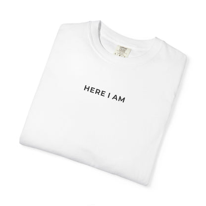 "HERE I AM" Unisex Tee