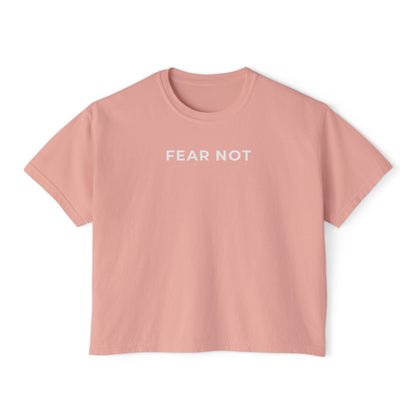"FEAR NOT" Women's Boxy Tee
