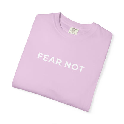 "FEAR NOT" Unisex Tee