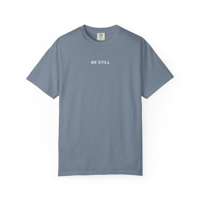 "BE STILL" Unisex Tee
