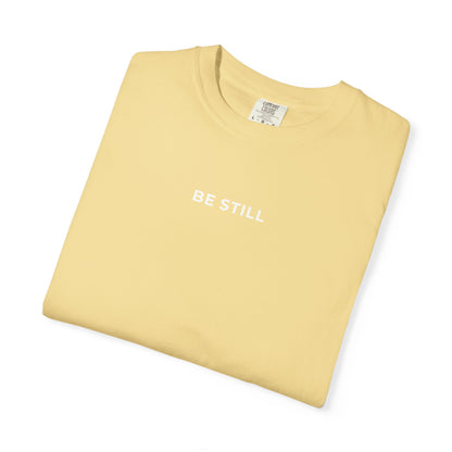 "BE STILL" Unisex Tee
