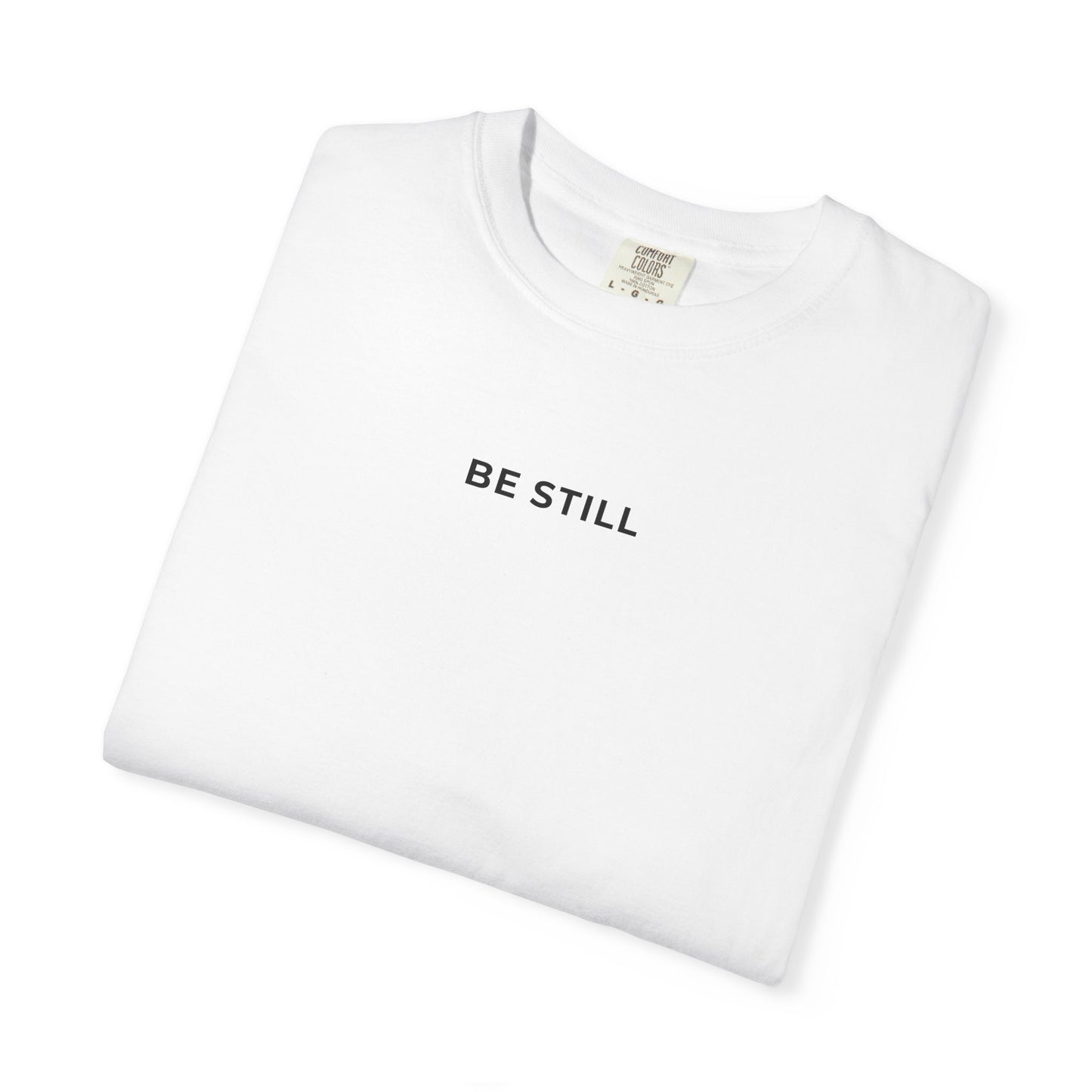 "BE STILL" Unisex Tee