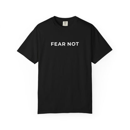 "FEAR NOT" Unisex Tee